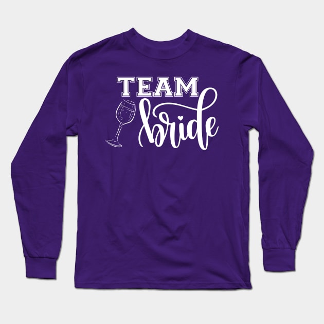 Team Bride! Long Sleeve T-Shirt by SmashBang